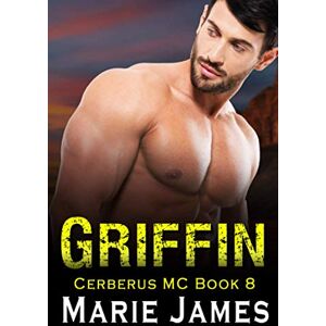 James, Marie Griffin: Cerberus MC Book 8 James, Marie Griffin: Cerberus MC Book 8