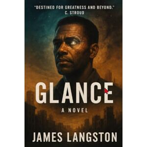 Langston, James G Glance: “Some gifts come at a cost… but light reveals what darkness hides” Langston, James G Glance: “Some gifts come at a cost… but light reveals what darkness hides”