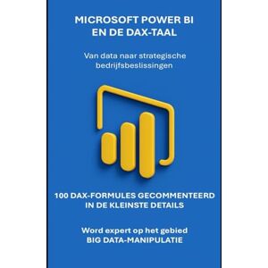 Dominici, Riccardo Microsoft Power BI en DAX-taal: van data naar strategische bedrijfsbeslissingen (computerhandleidingen en microsoft 365-toepassingen) Dominici, Riccardo Microsoft Power BI en DAX-taal: van data naar strategische bedrijfsbeslissingen (computerhandleidingen en microsoft 365-toepassingen)