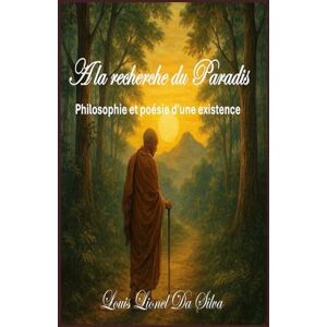 Silva A la recherche du paradis: Philosophie et poésie d'une existence Silva A la recherche du paradis: Philosophie et poésie d'une existence
