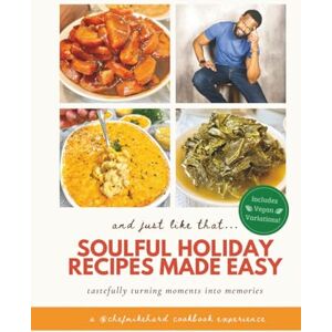 Hard, Chef Mike And Just Like That... Soulful Holiday Recipes Made Easy Hard, Chef Mike And Just Like That... Soulful Holiday Recipes Made Easy