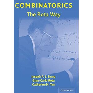 Kung, Joseph P. S. Combinatorics: The Rota Way (Cambridge Mathematical Library) Kung, Joseph P. S. Combinatorics: The Rota Way (Cambridge Mathematical Library)