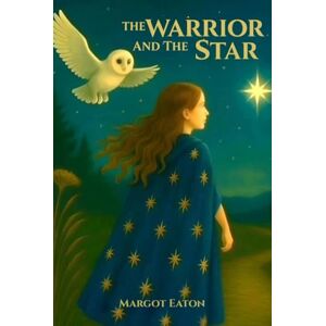 Eaton, Margot The Warrior and the Star Eaton, Margot The Warrior and the Star