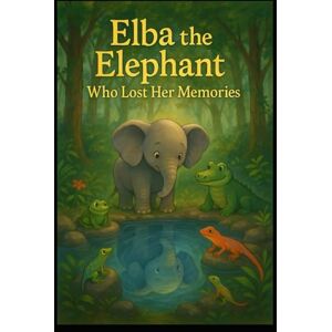 Lightfoot, A Elba the elephnat who lost her memeries: childrens stories (The Adventures Of The Swamp Creatures And Experinces.) Lightfoot, A Elba the elephnat who lost her memeries: childrens stories (The Adventures Of The Swamp Creatures And Experinces.)