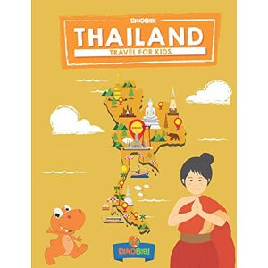Publishing, Dinobibi Travel for kids: Thailand: The fun way to discover Thailand: 6 Publishing, Dinobibi Travel for kids: Thailand: The fun way to discover Thailand: 6