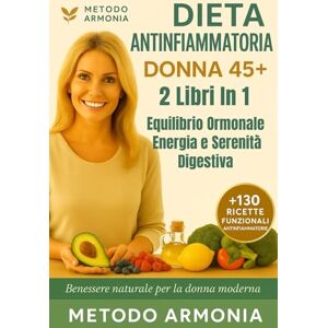 Mariani, E. Dieta Antinfiammatoria Donna 45+ 2 libri in 1: “130 ricette antinfiammatorie per riattivare il metabolismo, riequilibrare gli ormoni e tornare a sentirti bene ogni giorno.” Mariani, E. Dieta Antinfiammatoria Donna 45+ 2 libri in 1: “130 ricette antinfiammatorie per riattivare il metabolismo, riequilibrare gli ormoni e tornare a sentirti bene ogni giorno.”