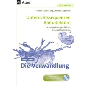 Spreitler, Johanna Franz Kafka Die Verwandlung: Unterrichtssequenzen Abiturlektüre in 14 komplett ausgearbeiteten Unterrichtseinheiten (11. bis 13. Klasse) Spreitler, Johanna Franz Kafka Die Verwandlung: Unterrichtssequenzen Abiturlektüre in 14 komplett ausgearbeiteten Unterrichtseinheiten (11. bis 13. Klasse)