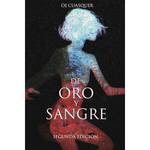 CUASQUER, O J DE ORO Y SANGRE: Antología de terror (LOS MIEDOS QUE ACECHAN) CUASQUER, O J DE ORO Y SANGRE: Antología de terror (LOS MIEDOS QUE ACECHAN)