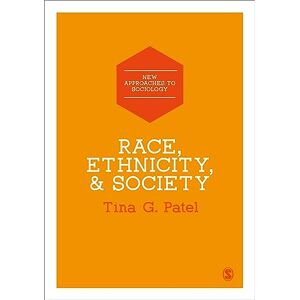 Patel, Tina G. Race, Ethnicity & Society (New Approaches to Sociology) Patel, Tina G. Race, Ethnicity & Society (New Approaches to Sociology)