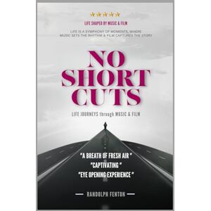Fenton, Mr Randolph Andrew No Short Cuts: Life Journeys Through Film & Music (Series) Fenton, Mr Randolph Andrew No Short Cuts: Life Journeys Through Film & Music (Series)