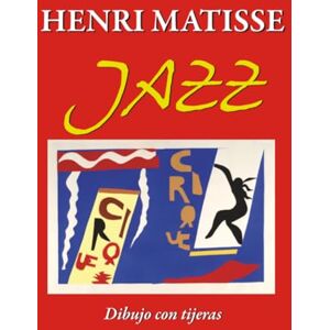 Matisse, Henri Henri Matisse Jazz: Dibujo con tijeras Matisse, Henri Henri Matisse Jazz: Dibujo con tijeras