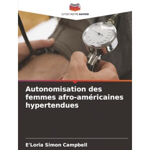 Simon Campbell, E'Loria Autonomisation des femmes afro-américaines hypertendues Simon Campbell, E'Loria Autonomisation des femmes afro-américaines hypertendues