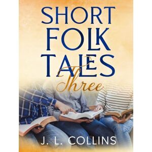 Collins, Jerry L Short Folk Tales 3 Collins, Jerry L Short Folk Tales 3