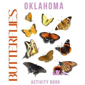 Doon, Ms Rey Butterflies of Oklahoma Activity Book: A Young Explorer’s Field Guide to Identifying the Pollinators of Oklahoma (Oklahoma Nature Explorer Series) Doon, Ms Rey Butterflies of Oklahoma Activity Book: A Young Explorer’s Field Guide to Identifying the Pollinators of Oklahoma (Oklahoma Nature Explorer Series)