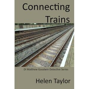 Taylor Connecting Trains (DI Matthew Goodwin Detective Series) Taylor Connecting Trains (DI Matthew Goodwin Detective Series)
