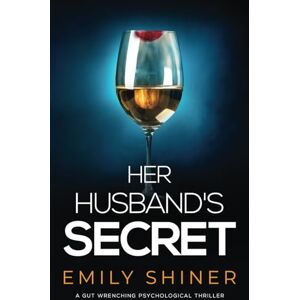 Shiner, Emily Her Husband's Secret: a gut wrenching psychological thriller Shiner, Emily Her Husband's Secret: a gut wrenching psychological thriller