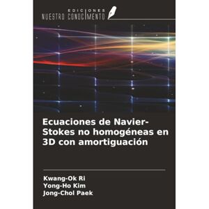Ri, Kwang-Ok Ecuaciones de Navier-Stokes no homogéneas en 3D con amortiguación Ri, Kwang-Ok Ecuaciones de Navier-Stokes no homogéneas en 3D con amortiguación