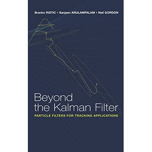 Ristic, Branko Beyond the Kalman Filter: Particle Filters for Tracking Applications (Artech House Radar Library (Hardcover)) Ristic, Branko Beyond the Kalman Filter: Particle Filters for Tracking Applications (Artech House Radar Library (Hardcover))