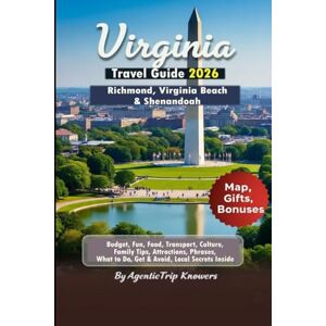 Knowers, AgenticTrip Virginia Travel Guide 2026: Richmond, Virginia Beach & Shenandoah Budget, Family, Food, Culture, Attractions, Transport, Phrases, Fun & Local Secrets ... Travel Smarter. Spend Less. Experience More) Knowers, AgenticTrip Virginia Travel Guide 2026: Richmond, Virginia Beach & Shenandoah Budget, Family, Food, Culture, Attractions, Transport, Phrases, Fun & Local Secrets ... Travel Smarter. Spend Less. Experience More)