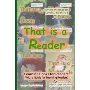 Jack, Isabelle That is a Reader: Learning Books for Readers (With a guide for teaching readers) Books 1.5-8 (Learning Books for Emergent Readers Level 1) Jack, Isabelle That is a Reader: Learning Books for Readers (With a guide for teaching readers) Books 1.5-8 (Learning Books for Emergent Readers Level 1)