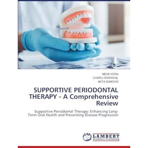 VORA, NIDHI SUPPORTIVE PERIODONTAL THERAPY A Comprehensive Review: Supportive Periodontal Therapy: Enhancing Long-Term Oral Health and Preventing Disease Progression VORA, NIDHI SUPPORTIVE PERIODONTAL THERAPY A Comprehensive Review: Supportive Periodontal Therapy: Enhancing Long-Term Oral Health and Preventing Disease Progression