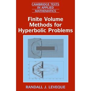 Leveque, Randall J. Finite Volume Methods for Hyperbolic Problems: 31 (Cambridge Texts in Applied Mathematics, Series Number 31) Leveque, Randall J. Finite Volume Methods for Hyperbolic Problems: 31 (Cambridge Texts in Applied Mathematics, Series Number 31)