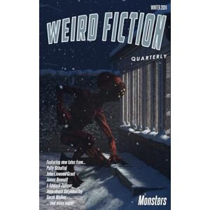 Scott Weird Fiction Quarterly Monsters 2024: 6 Scott Weird Fiction Quarterly Monsters 2024: 6