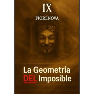 Fiorenova, Alejandro La Geometrìa del Imposible IX: Persi nel proprio Oblio I due fantasmi nella Commedia (L.G.D.I. IT) Fiorenova, Alejandro La Geometrìa del Imposible IX: Persi nel proprio Oblio I due fantasmi nella Commedia (L.G.D.I. IT)