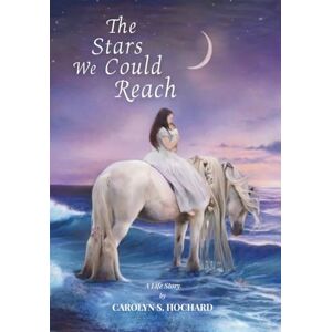 Hochard, Carolyn S The Stars We Could Reach Hochard, Carolyn S The Stars We Could Reach