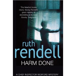 Ruth Rendell Harm Done (A Chief Inspector Wexford Mystery) Ruth Rendell Harm Done (A Chief Inspector Wexford Mystery)