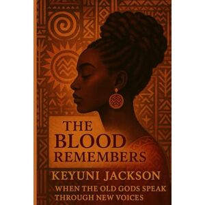 Jackson The Blood Remembers: When the Old Gods Speak Through New Voices Jackson The Blood Remembers: When the Old Gods Speak Through New Voices