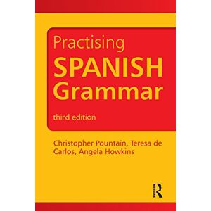 Howkins, Angela Practising Spanish Grammar (Practising Grammar Workbooks) Howkins, Angela Practising Spanish Grammar (Practising Grammar Workbooks)