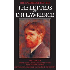The Letters of D. H. Lawrence: Previously Uncollected Letters: Volume 8 (The Cambridge Edition of the Letters of D. H. Lawrence) The Letters of D. H. Lawrence: Previously Uncollected Letters: Volume 8 (The Cambridge Edition of the Letters of D. H. Lawrence)