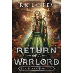Lander, R.K. Return of a Warlord: The Silvan Book IV Lander, R.K. Return of a Warlord: The Silvan Book IV