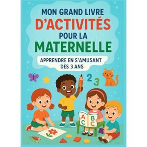 Ahmed Mon Grand Livre d’Activités pour la Maternelle – Jeux éducatifs, coloriages, observation, logique et écriture: Un cahier d’activités complet pour les ... comparer, et découvrir le monde avec ... Ahmed Mon Grand Livre d’Activités pour la Maternelle – Jeux éducatifs, coloriages, observation, logique et écriture: Un cahier d’activités complet pour les ... comparer, et découvrir le monde avec ...