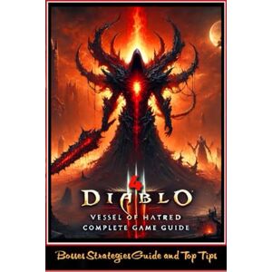 Ryan Daniels Diablo 4: Vessel Of Hatred Complete Guide and Walkthrough: Tips, Tricks, and Strategies Ryan Daniels Diablo 4: Vessel Of Hatred Complete Guide and Walkthrough: Tips, Tricks, and Strategies