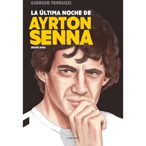 Terruzzi, Giorgio La última noche de Ayrton Senna Terruzzi, Giorgio La última noche de Ayrton Senna