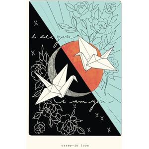 Loos, Casey-Jo i see you. i am you. Loos, Casey-Jo i see you. i am you.