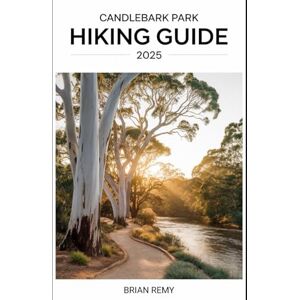 REMY, BRIAN CANDLEBARK HIKING GUIDE 2025 (2025 WORLD TRAVEL GUIDE COLLECTION) REMY, BRIAN CANDLEBARK HIKING GUIDE 2025 (2025 WORLD TRAVEL GUIDE COLLECTION)