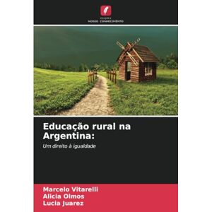 Vitarelli, Marcelo Educação rural na Argentina:: Um direito à igualdade Vitarelli, Marcelo Educação rural na Argentina:: Um direito à igualdade