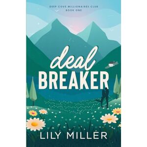 Miller, Lily Deal Breaker: 1 (Deep Cove Millionaires Club) Miller, Lily Deal Breaker: 1 (Deep Cove Millionaires Club)