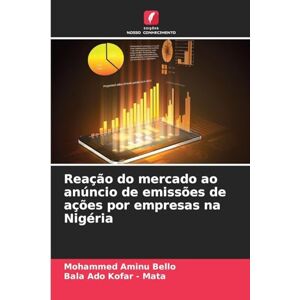 Bello, Mohammed Aminu Reação do mercado ao anúncio de emissões de ações por empresas na Nigéria Bello, Mohammed Aminu Reação do mercado ao anúncio de emissões de ações por empresas na Nigéria