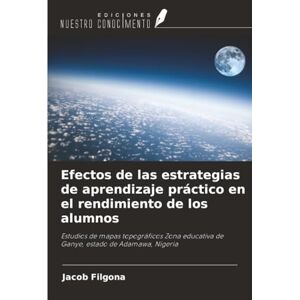 Filgona, Jacob Efectos de las estrategias de aprendizaje práctico en el rendimiento de los alumnos: Estudios de mapas topográficos Zona educativa de Ganye, estado de Adamawa, Nigeria Filgona, Jacob Efectos de las estrategias de aprendizaje práctico en el rendimiento de los alumnos: Estudios de mapas topográficos Zona educativa de Ganye, estado de Adamawa, Nigeria