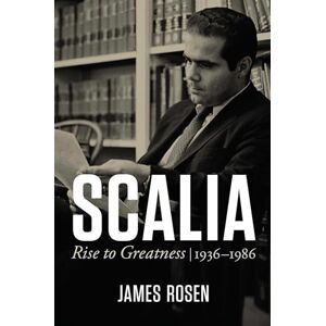 Rosen, James Scalia: Rise to Greatness, 1936 to 1986 Rosen, James Scalia: Rise to Greatness, 1936 to 1986