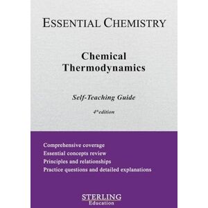 Education, Sterling Chemical Thermodynamics: Essential Chemistry Self-Teaching Guide (Essential Chemistry Self-Teaching Guides) Education, Sterling Chemical Thermodynamics: Essential Chemistry Self-Teaching Guide (Essential Chemistry Self-Teaching Guides)