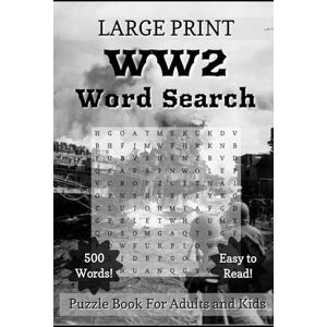 Hughy, Dilly WW2 Word Search: WWII Themed Brain Teaser Puzzle Book in Large Print for Every Generation 2nd edition (Puzzle Quest) Hughy, Dilly WW2 Word Search: WWII Themed Brain Teaser Puzzle Book in Large Print for Every Generation 2nd edition (Puzzle Quest)