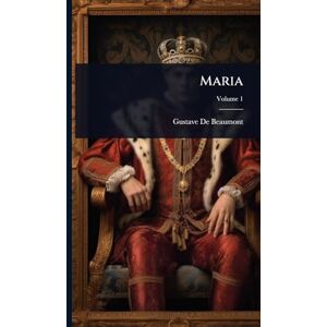 de Beaumont, Gustave Maria de Beaumont, Gustave Maria