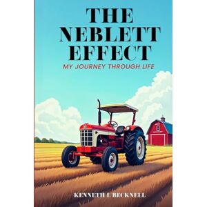Becknell, Kenneth The Neblett Effect: My journey through life Becknell, Kenneth The Neblett Effect: My journey through life