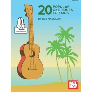MacKillop, Rob 20 Popular Uke Tunes for Kids: Includes Online Audio MacKillop, Rob 20 Popular Uke Tunes for Kids: Includes Online Audio