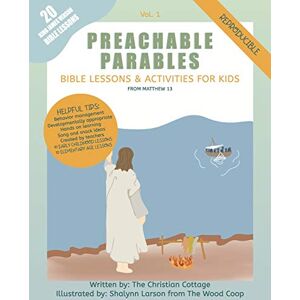 Cottage, The Christian Preachable Parables: Bible Lessons and Activities for Kids from Matthew 13 Cottage, The Christian Preachable Parables: Bible Lessons and Activities for Kids from Matthew 13